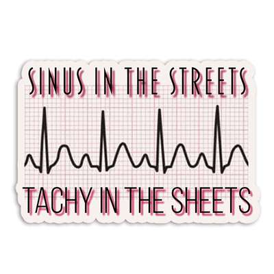Sinus in the Streets Tachy in the Sheets - Vinyl Sticker