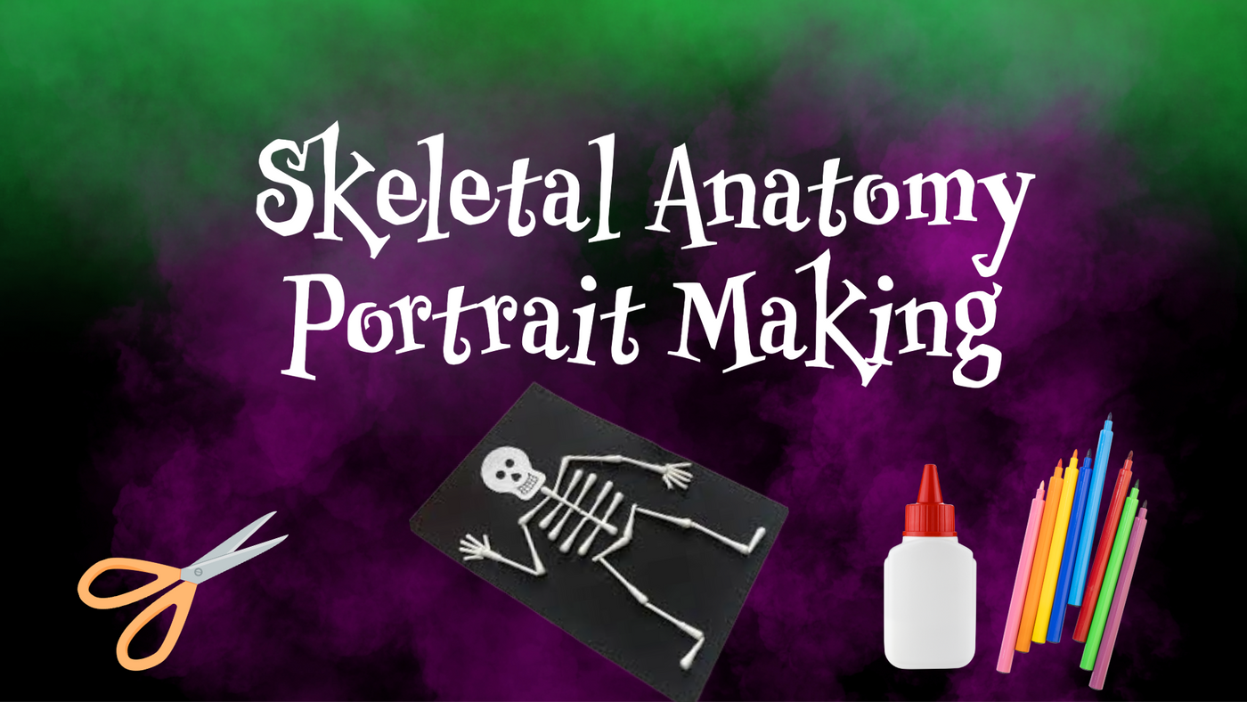 Skeletal Anatomy Portrait Making Oct 30, 4-6pm