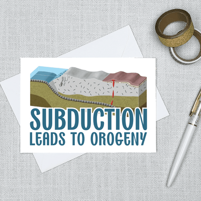Subduction Leads to Orogeny (geology) Greeting Card