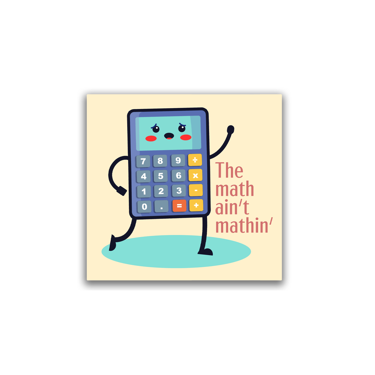 The Math Ain't Mathing - 2x2 Magnet – Because Science
