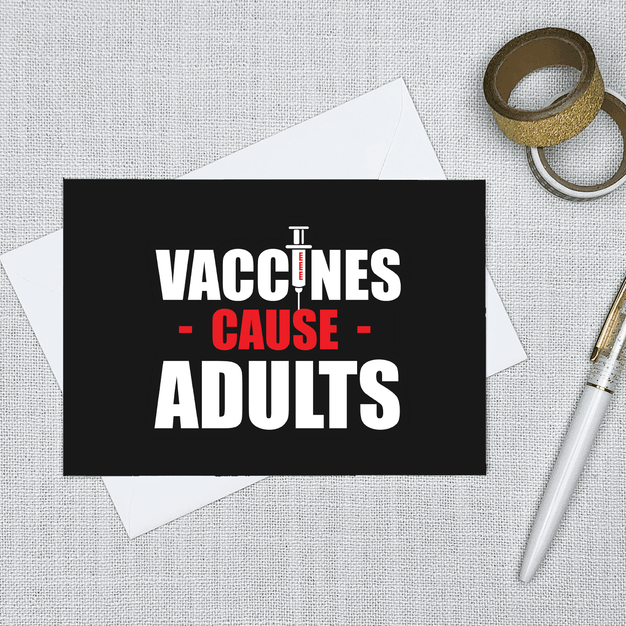 Vaccines Cause Adults (public health) Greeting Card