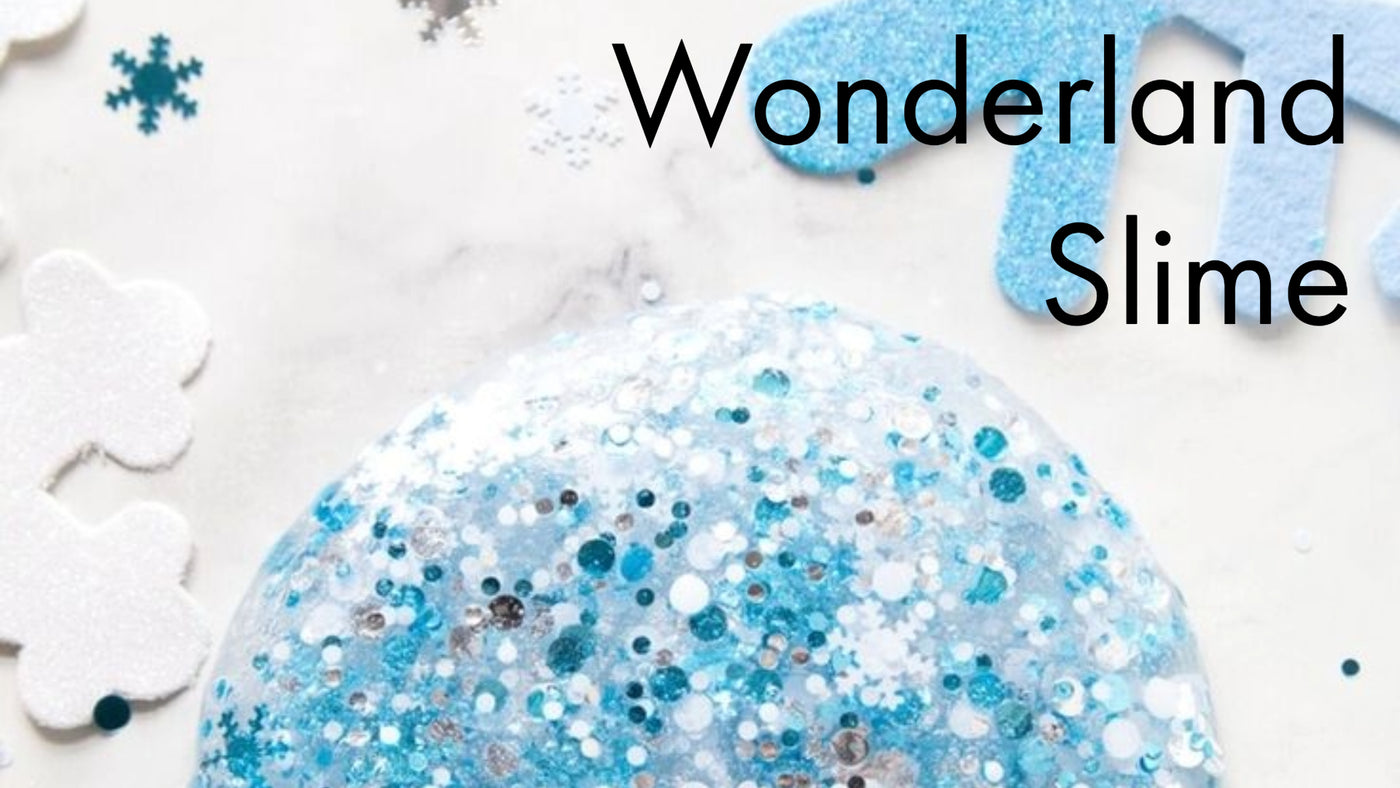 DIY Wonderland Slime Dec 30, 4-6pm