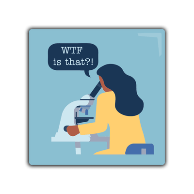 WTF is That?! (Microscope) - 2x2 Magnet
