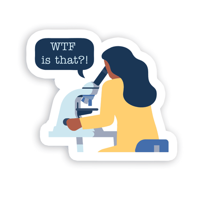 WTF is That?! (Microscope) - Vinyl Sticker