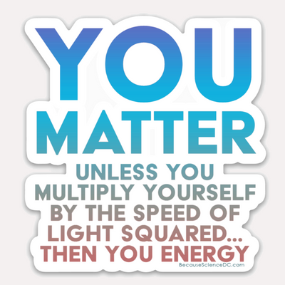 You Matter - Vinyl Sticker