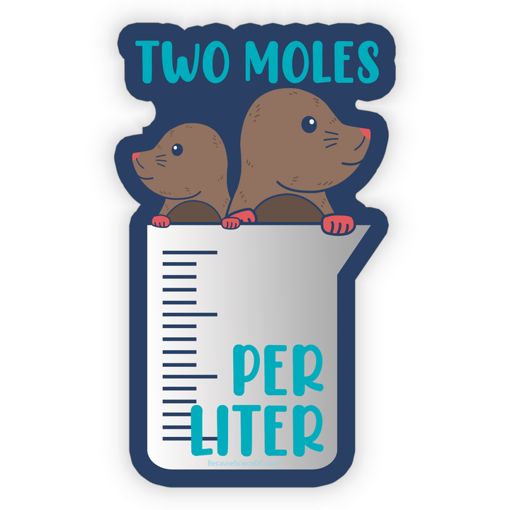 Two Moles Per Liter - Vinyl Sticker – Because Science