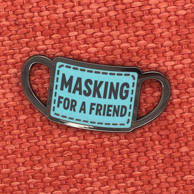 Masking for a Friend - Enamel Pin