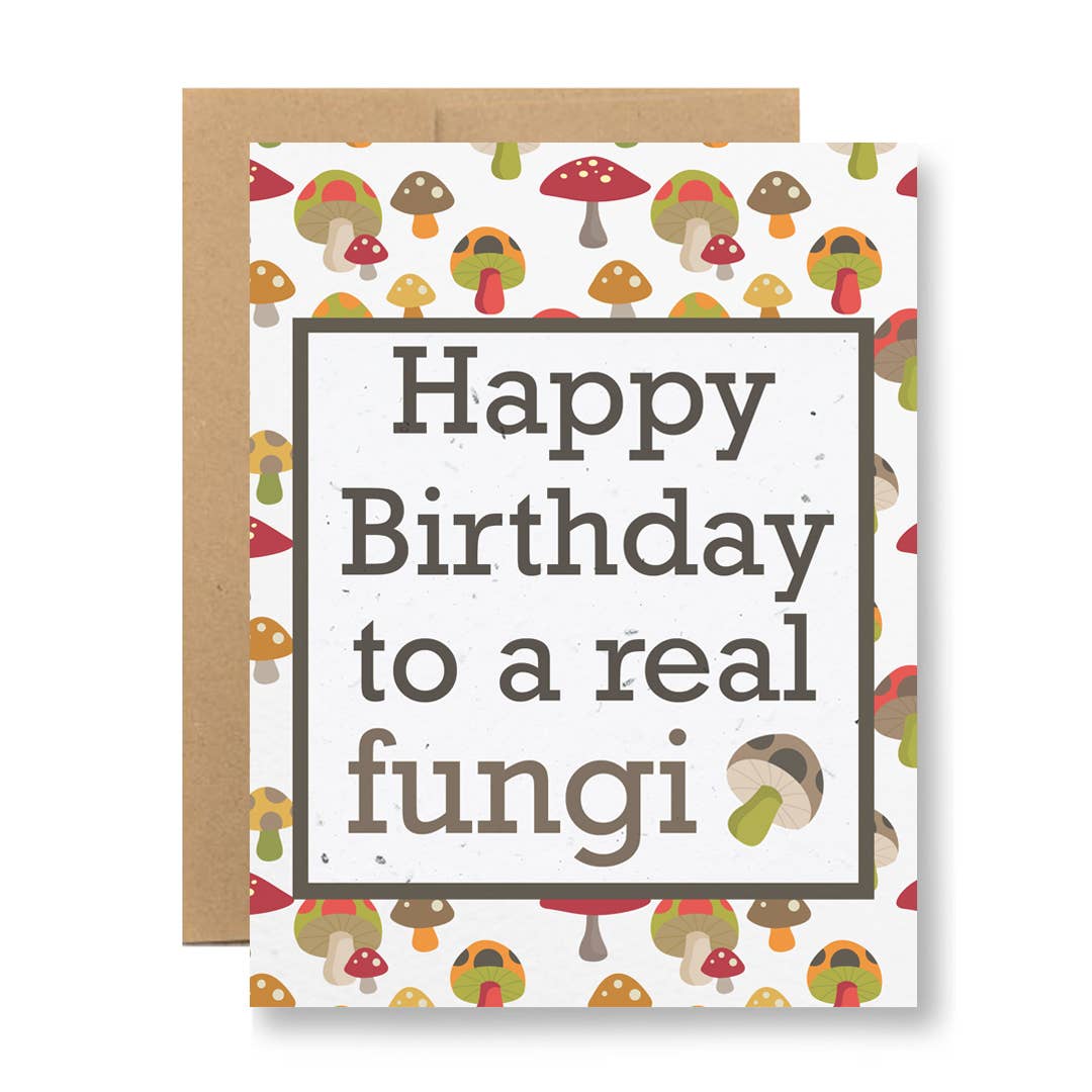 Happy birthday to a real fungi - Plantable Greeting Card