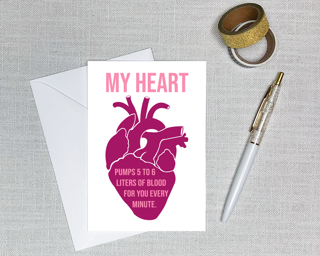 cardiology greeting card with a picture of an anatomical heart that says my heart pumps 5-6 liters of blood for you every minute