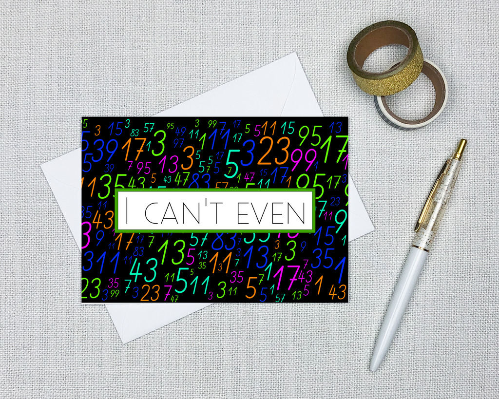 this math greeting card features brightly colored odd numbers all over with text that says I can't even