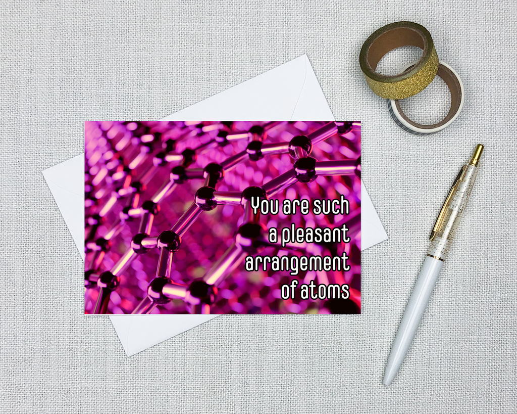 chemistry greeting card with a picture of carbon nanotubes that says you are a pleasant arrangement of atoms