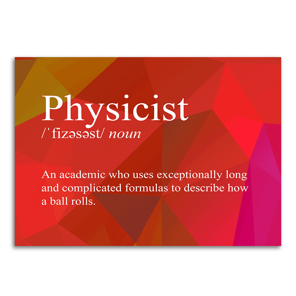 Image of a vinyl sticker that is 3 inch on its longest side with text snarkily defining a physicist