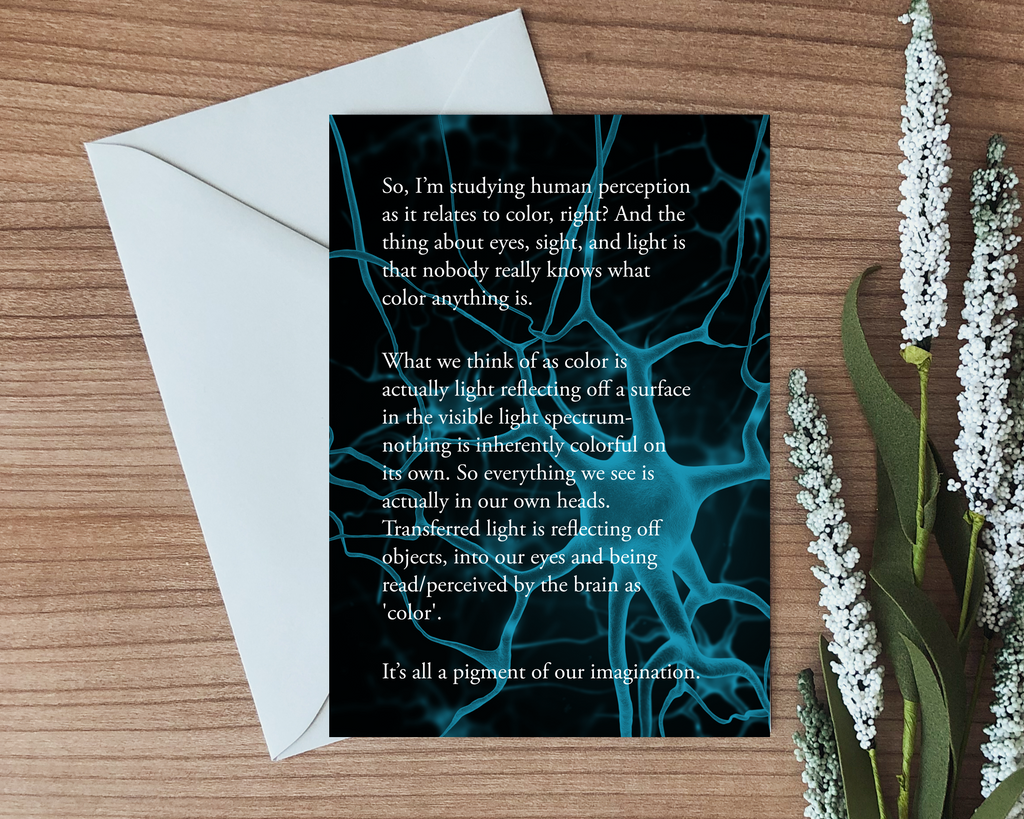 this neuron and optics card features a lot of text to form a joke where the punchline is that its all a pigment of your imagination