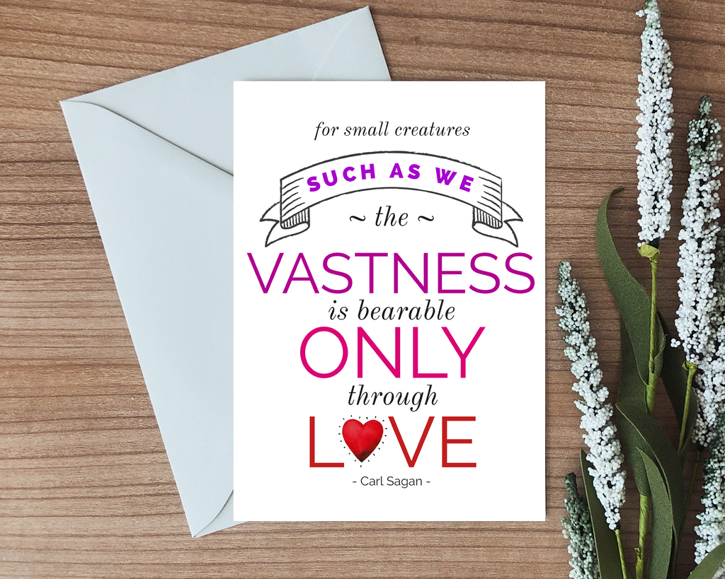 Carl sagan quote greeting card for small creatures such as we the vastness is beadable only through love