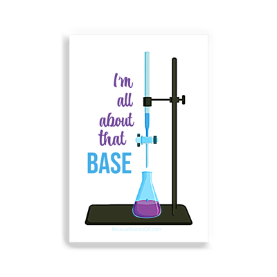 2x3 colorful magnet with image of a burette and flask with text that says I'm all about that base