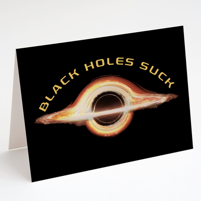 Black Holes Suck - Space Greeting Card