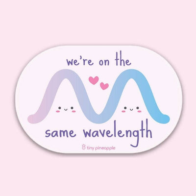 We're on the Same Wavelength - Vinyl Sticker
