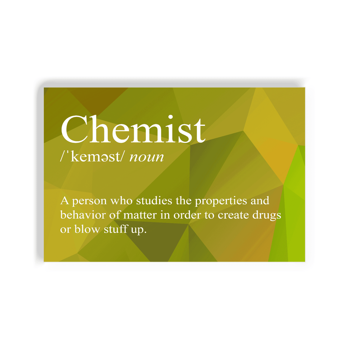 2x3 colorful magnet with image of triangles with text snarkily defining a chemist