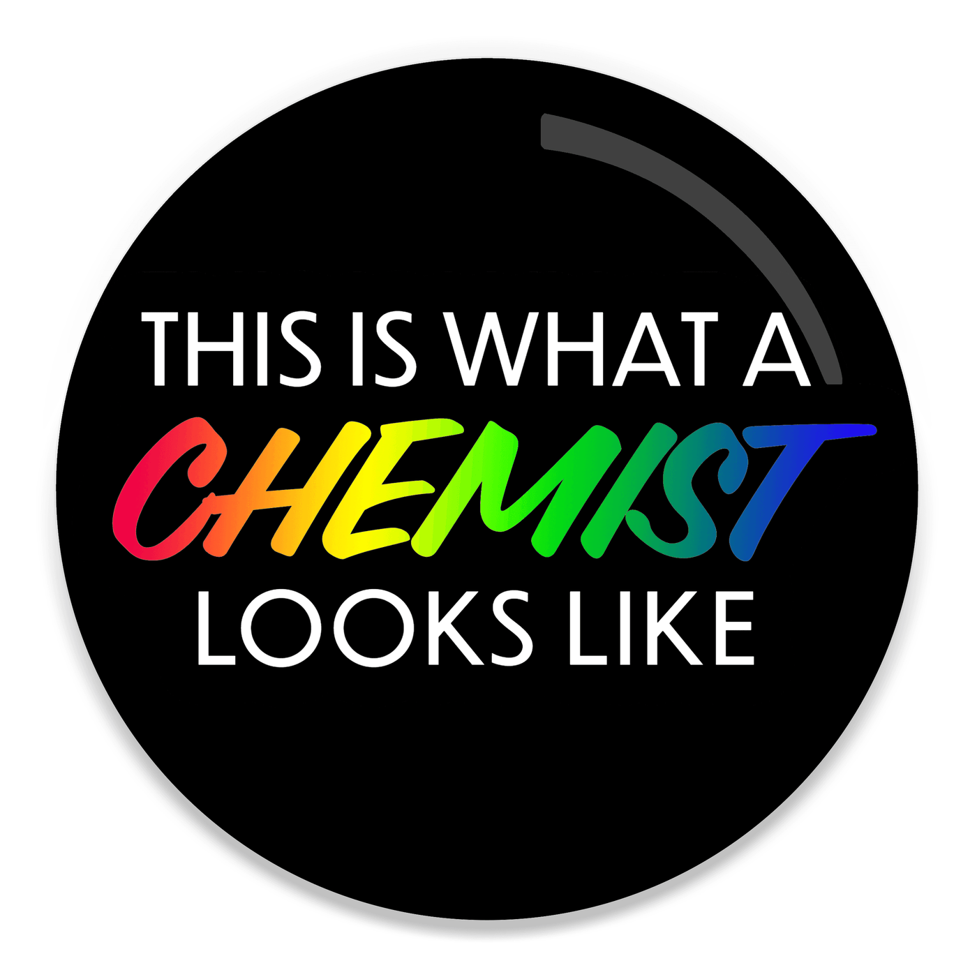 2.25 inch round colorful magnet with image of a rainbowy work chemist