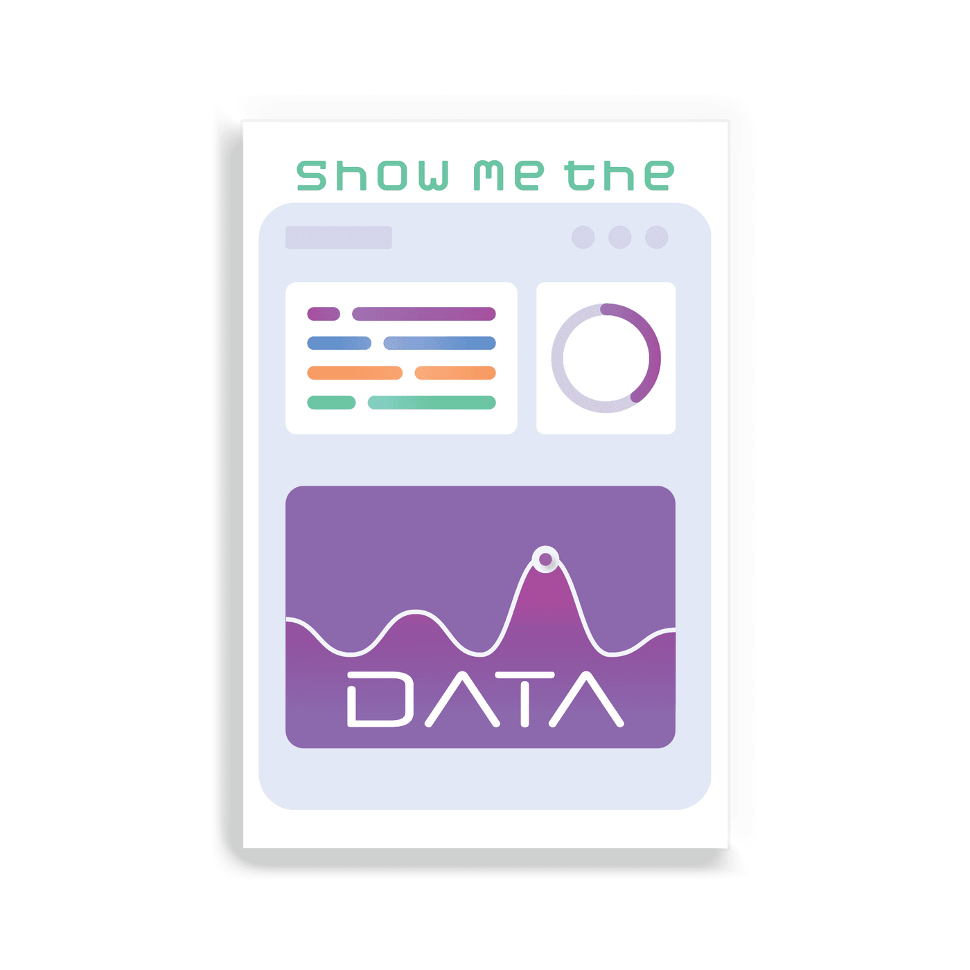 2x3 colorful magnet with image of spreadsheet and text that says show me the data