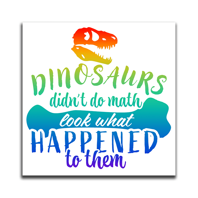 Dinosaurs didn't do Math - 2x2 Magnet
