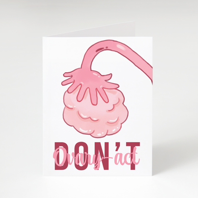 Don't Ovaryact - Biology Greeting Card