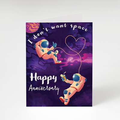 Don't Want Space - Anniversary Greeting Card