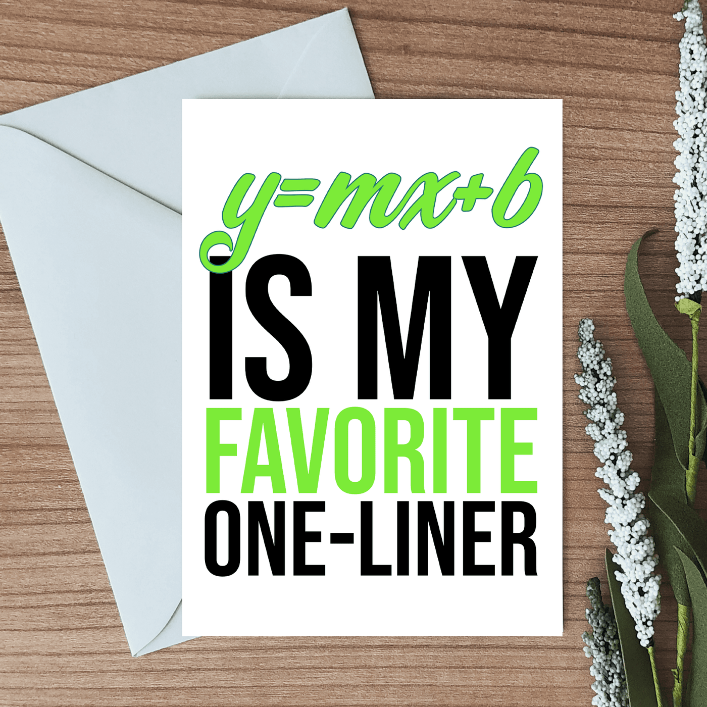 blank inside greeting card that has a lime green text that says y=mx+b is my favorite one liner