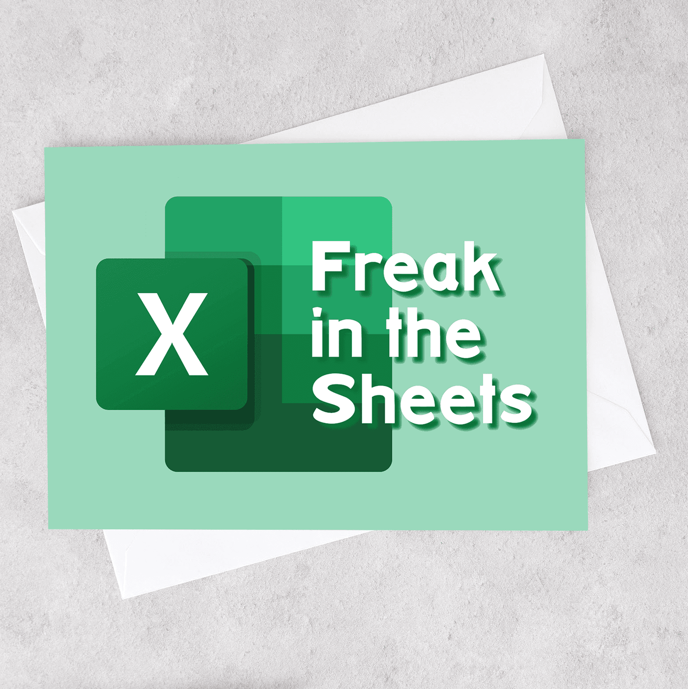 This greeting card is green and says "freak in the sheets" with a symbol like excel.