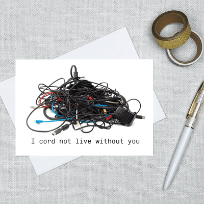 I Cord Not Live Without You - Blank Greeting Card