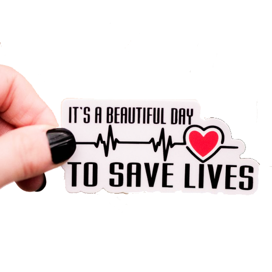 it’s a beautiful day to save lives sticker