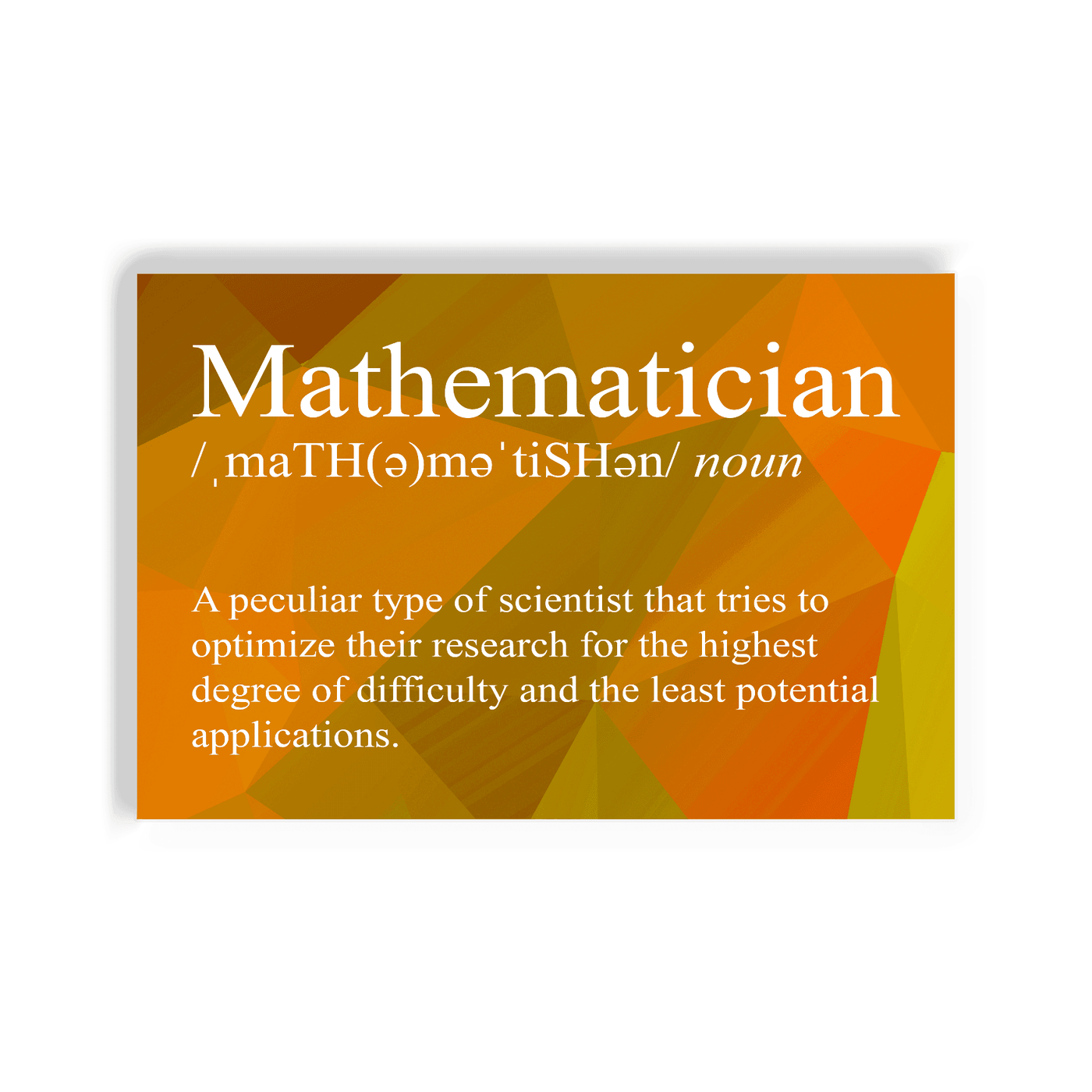 2x3 colorful magnet with image of triangles with a snarky definition of a mathematician