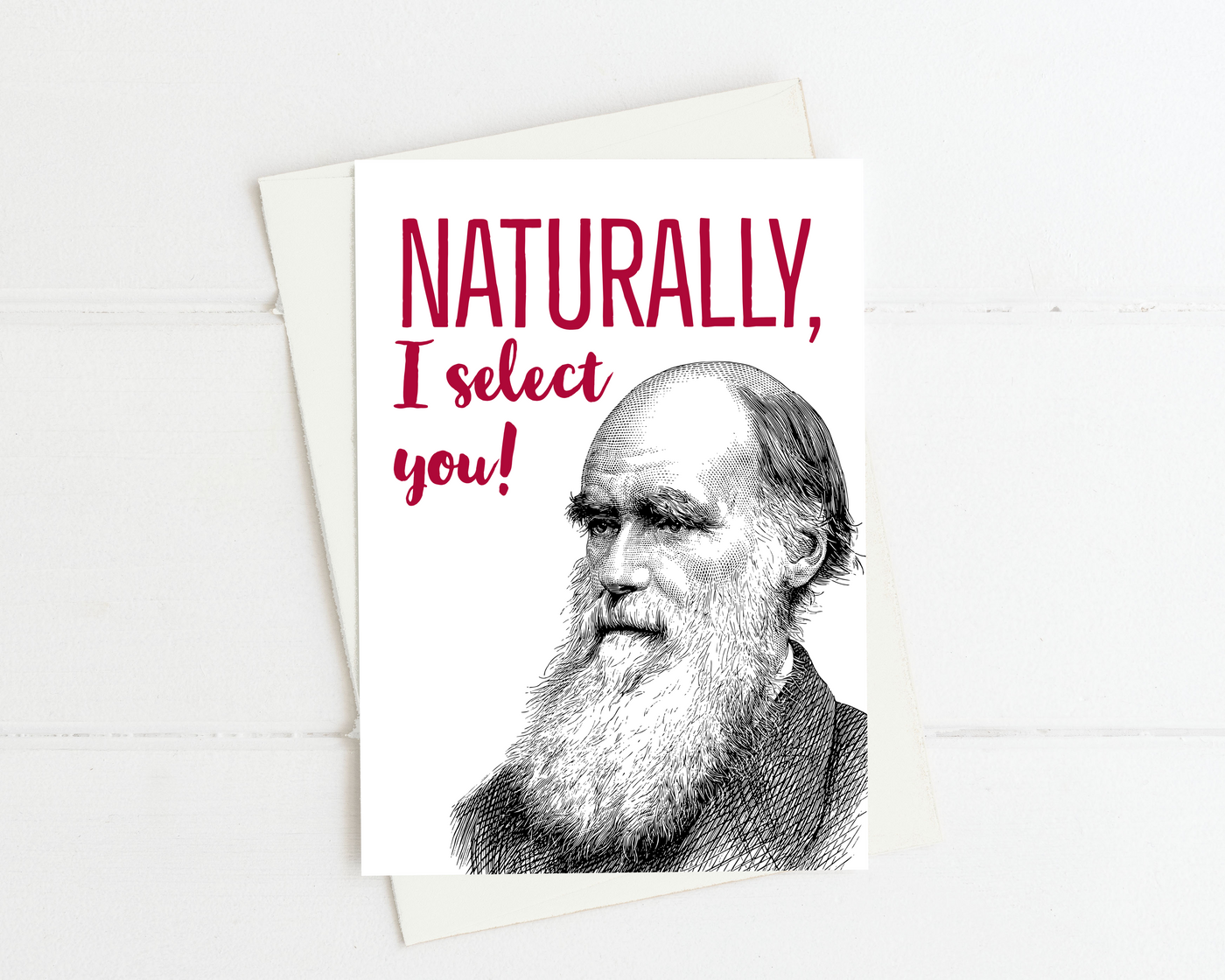 valentines day card with an image of charles darwin and text that says naturally I select you