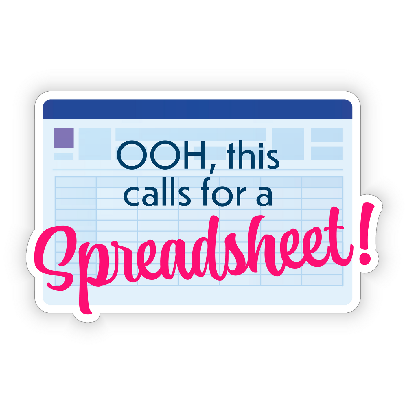 Ooh Spreadsheet! - Vinyl Sticker