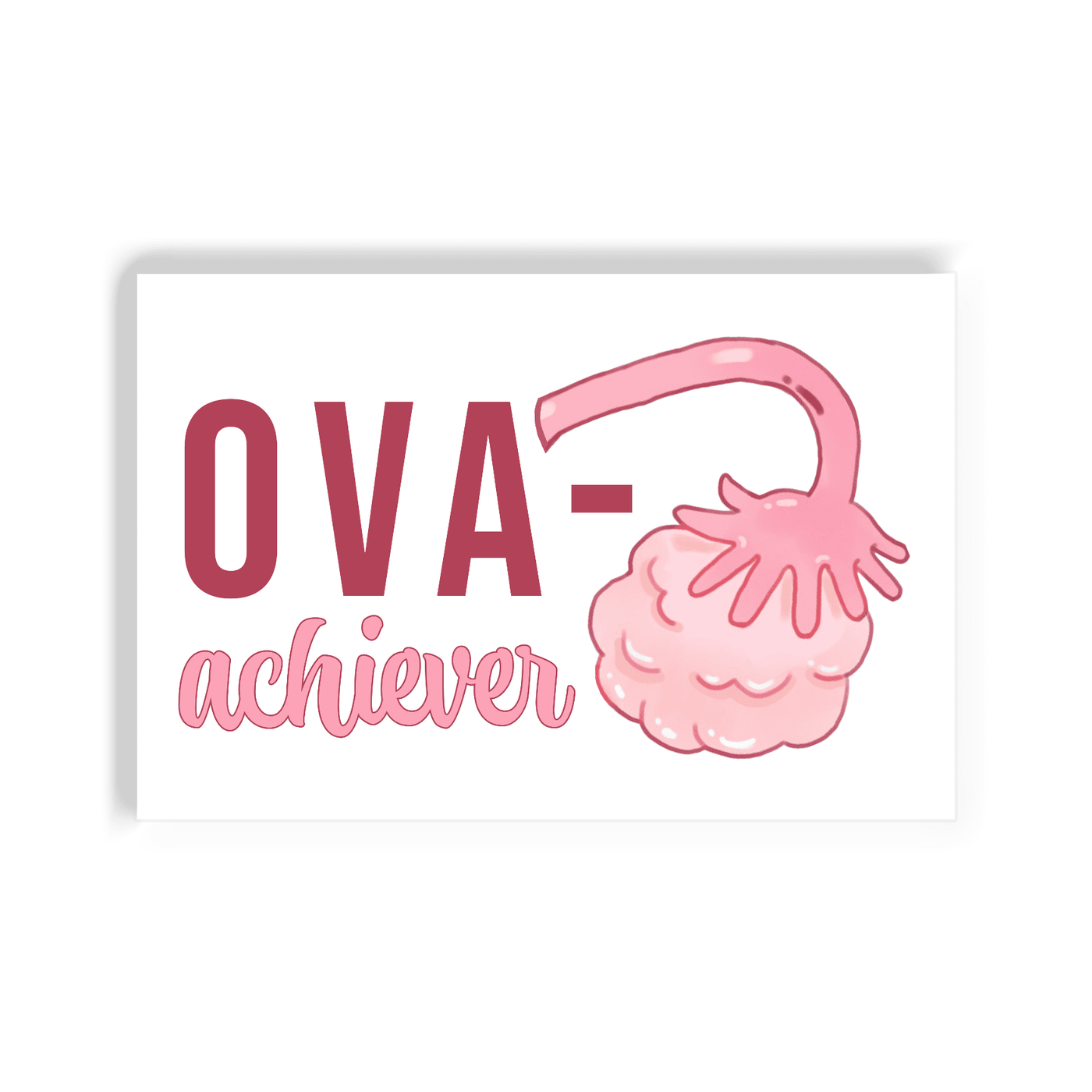 2x3 colorful magnet with image of an ovary with text that says ova-achiever