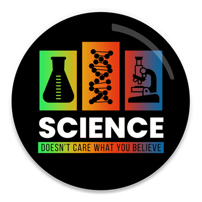 2.25 inch round colorful magnet with image of text that says science doesn't care what you believe