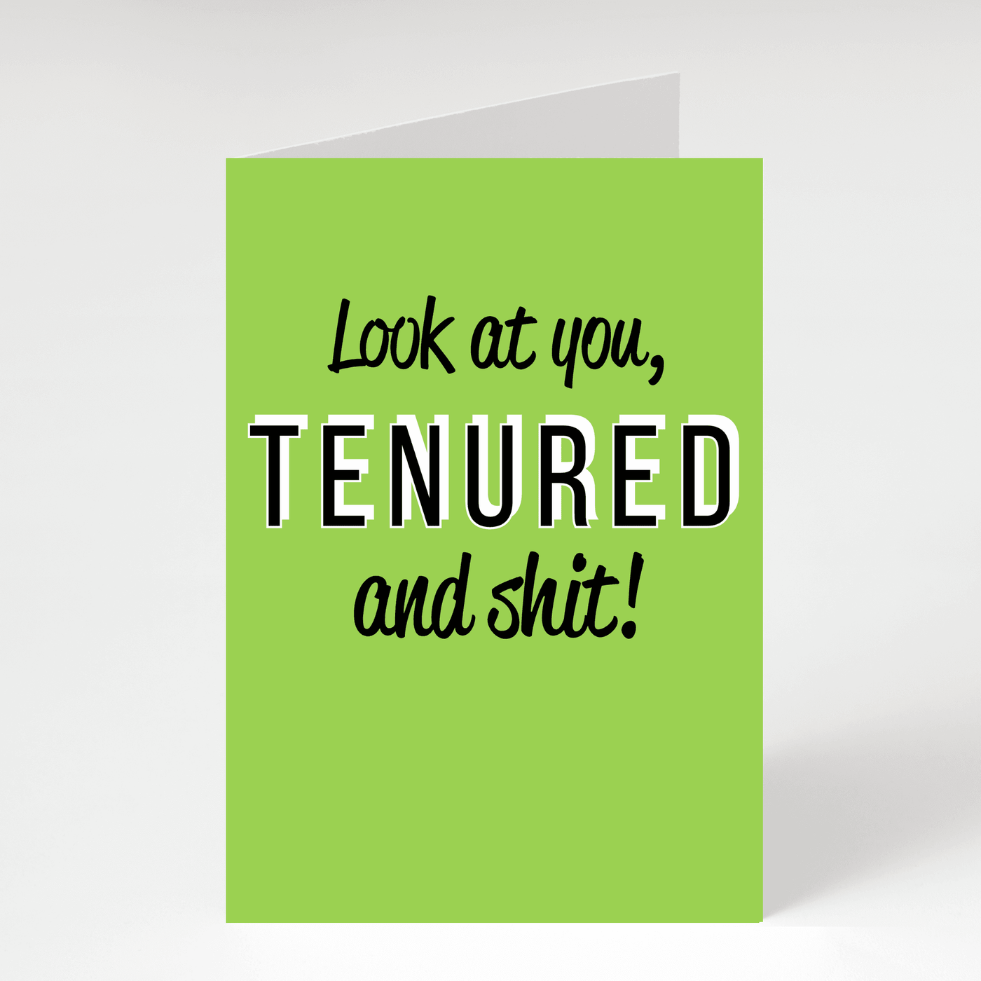 Tenured and Shit!  - Blank Greeting Card