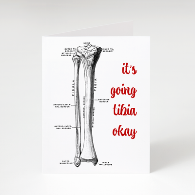 It's Going Tibia Okay Greeting Card