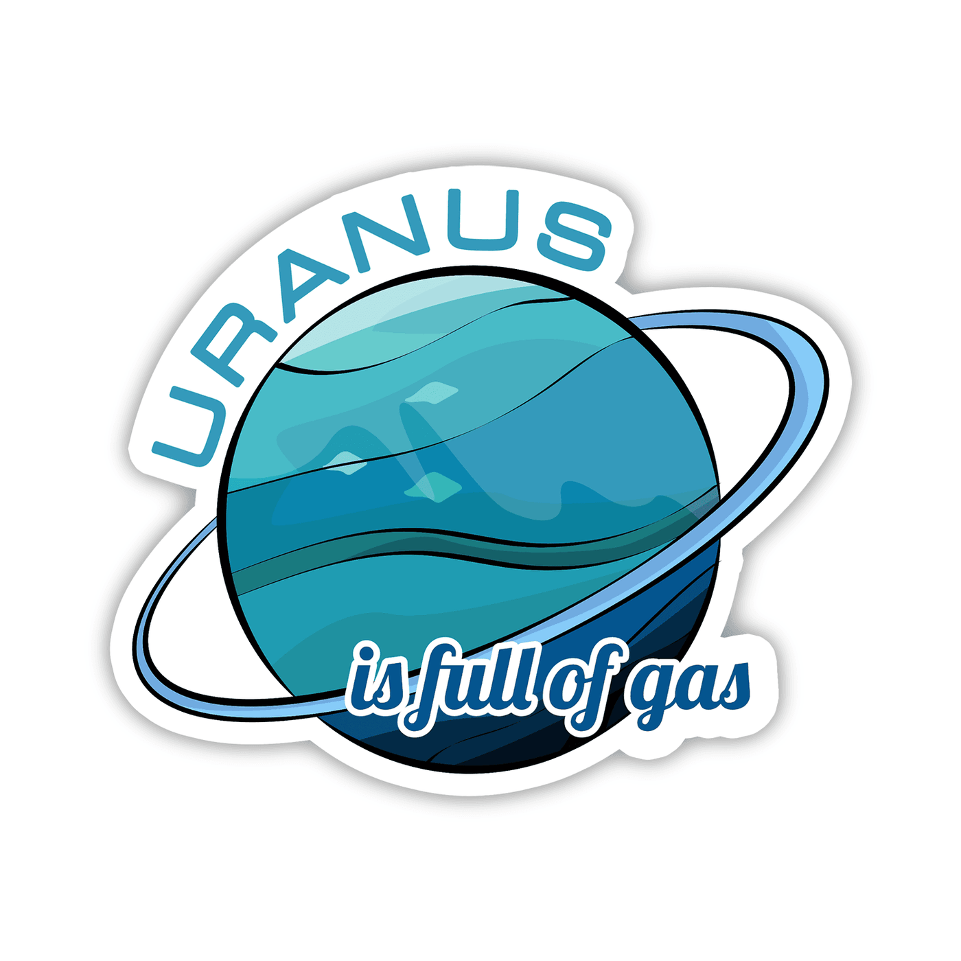 Uranus is Full of Gas - Vinyl Sticker
