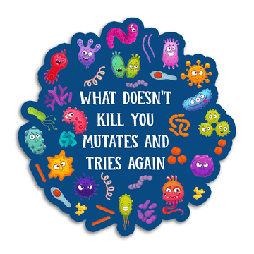 What Doesn't Kill You - Vinyl Sticker