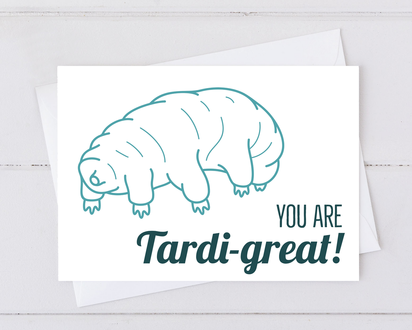 fun greeting card with a picture of a tardiagrade and text that says you're tardi-great